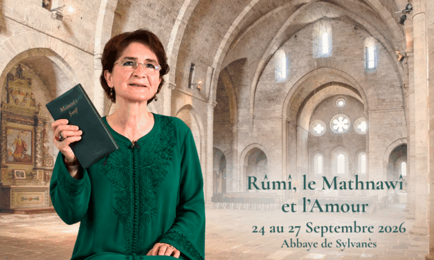 Rûmî, le Mathnawî et l’Amour — Abbye de Sylvanès –  du 24 au 27 Septembre 2026